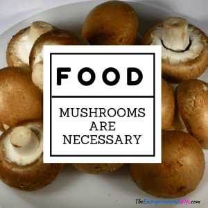mushrooms are absolutely necessary for any delicious meal. Especially Chicken Alfredo. 